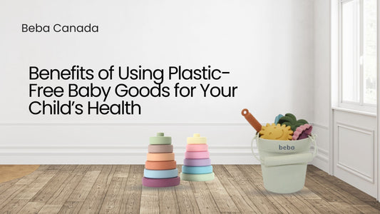 Benefits of Using Plastic-Free Baby Goods for Your Child’s Health