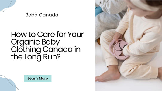 How to Care for Your Organic Baby Clothing Canada in the Long Run?